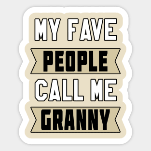 My Fave People Call Me Granny by Basement Mastermind Sticker